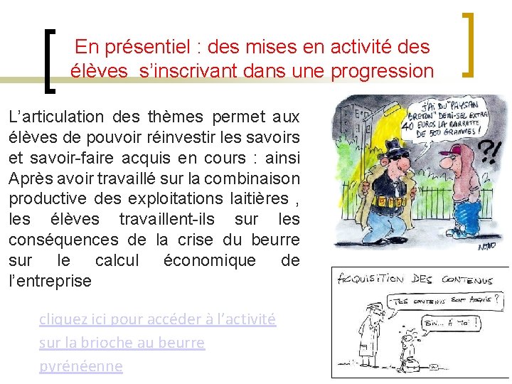 En présentiel : des mises en activité des élèves s’inscrivant dans une progression L’articulation