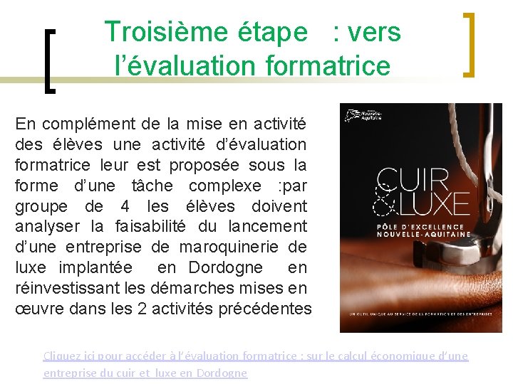 Troisième étape : vers l’évaluation formatrice En complément de la mise en activité des