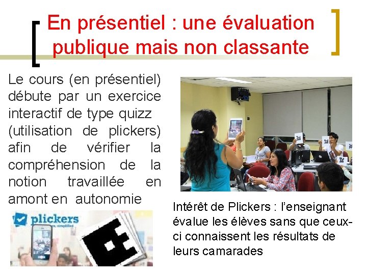 En présentiel : une évaluation publique mais non classante Le cours (en présentiel) débute