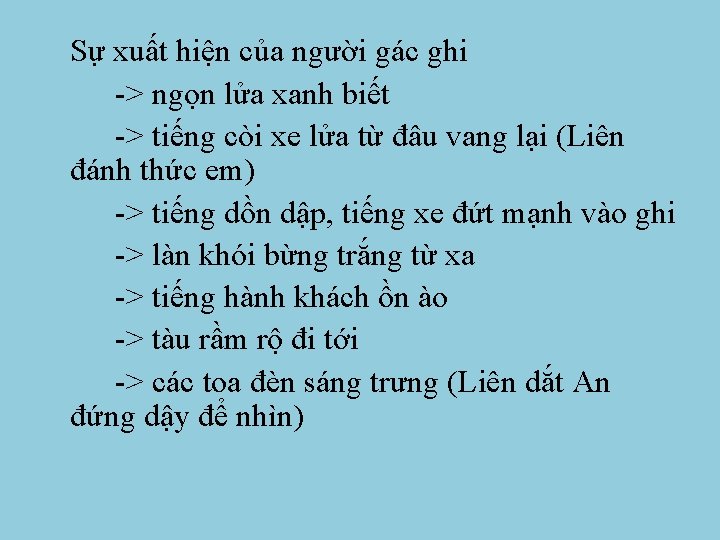 Sự xuất hiện của người gác ghi -> ngọn lửa xanh biết -> tiếng