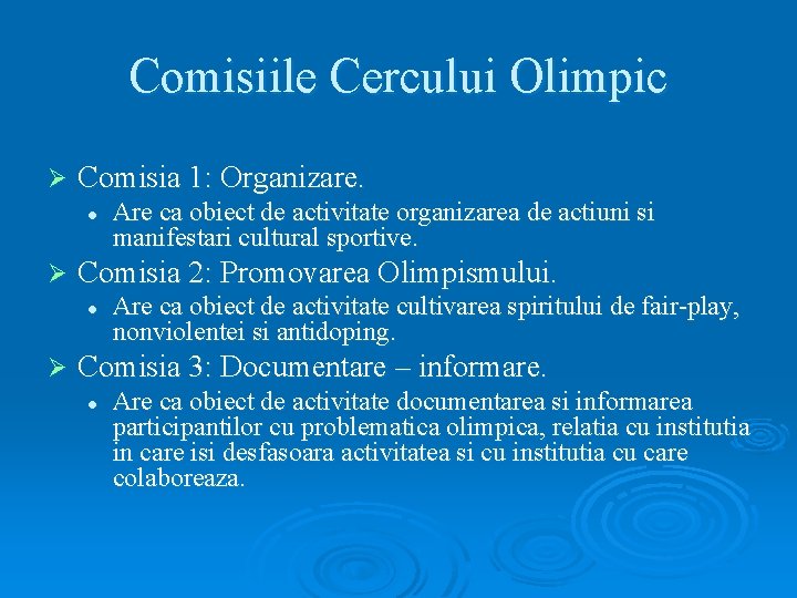 Comisiile Cercului Olimpic Ø Comisia 1: Organizare. l Ø Comisia 2: Promovarea Olimpismului. l