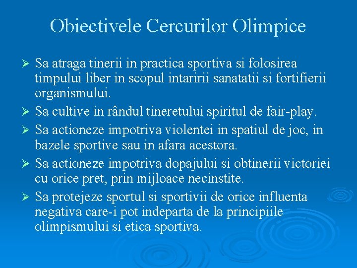 Obiectivele Cercurilor Olimpice Sa atraga tinerii in practica sportiva si folosirea timpului liber in