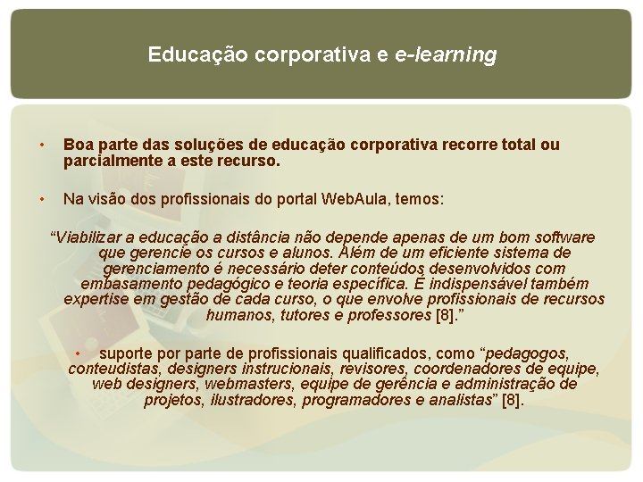 Educação corporativa e e-learning • Boa parte das soluções de educação corporativa recorre total