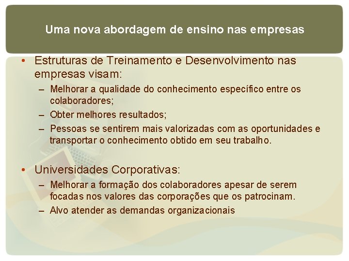 Uma nova abordagem de ensino nas empresas • Estruturas de Treinamento e Desenvolvimento nas