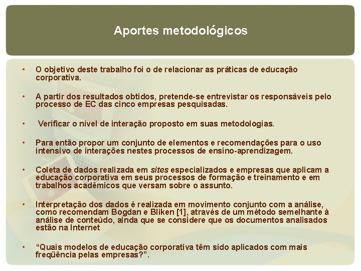Aportes metodológicos • O objetivo deste trabalho foi o de relacionar as práticas de