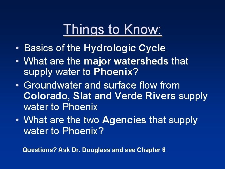 Things to Know: • Basics of the Hydrologic Cycle • What are the major