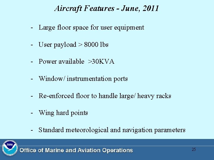 Aircraft Features - June, 2011 - Large floor space for user equipment - User