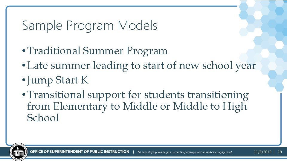 Sample Program Models • Traditional Summer Program • Late summer leading to start of