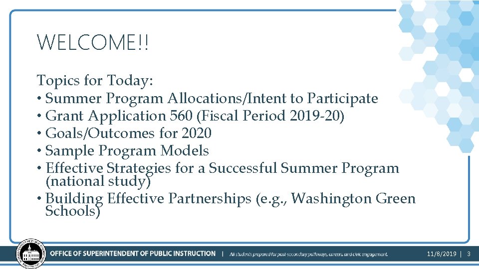 WELCOME!! Topics for Today: • Summer Program Allocations/Intent to Participate • Grant Application 560