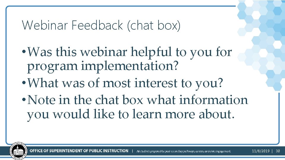 Webinar Feedback (chat box) • Was this webinar helpful to you for program implementation?