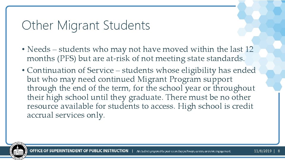 Other Migrant Students • Needs – students who may not have moved within the