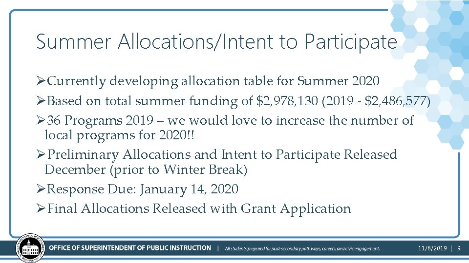 Summer Allocations/Intent to Participate ØCurrently developing allocation table for Summer 2020 ØBased on total