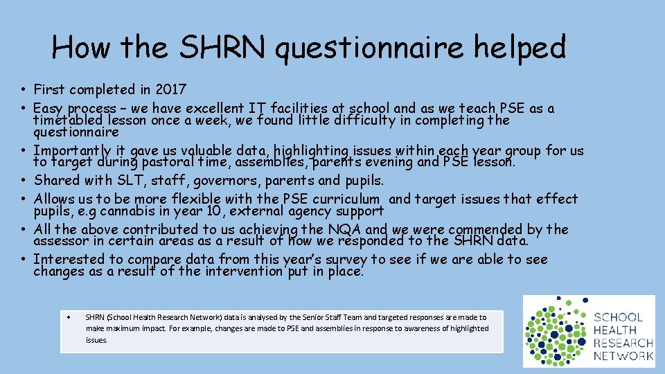 How the SHRN questionnaire helped • First completed in 2017 • Easy process –