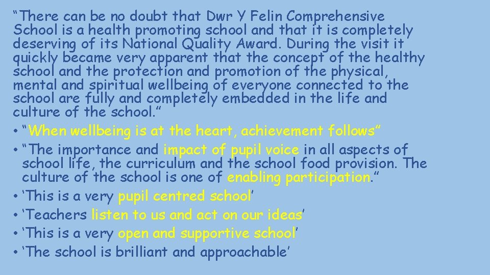 “There can be no doubt that Dwr Y Felin Comprehensive School is a health
