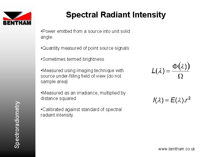 Spectral Radiant Intensity • Power emitted from a source into unit solid angle •