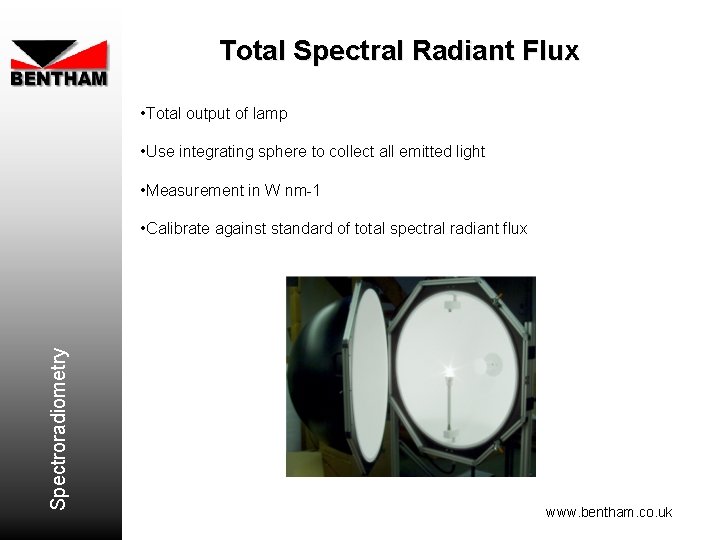 Total Spectral Radiant Flux • Total output of lamp • Use integrating sphere to