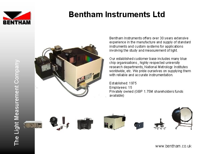 Bentham Instruments Ltd The Light Measurement Company Bentham Instruments offers over 30 years extensive