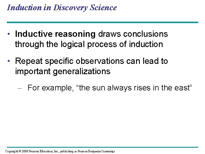 Induction in Discovery Science • Inductive reasoning draws conclusions through the logical process of