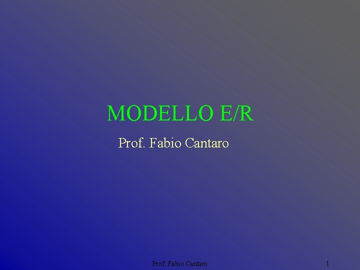MODELLO E/R Prof. Fabio Cantaro 1 