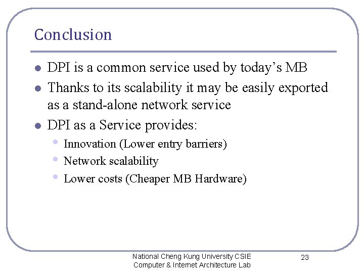Conclusion l l l DPI is a common service used by today’s MB Thanks