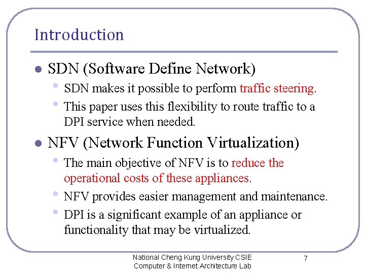 Introduction l SDN (Software Define Network) • SDN makes it possible to perform traffic