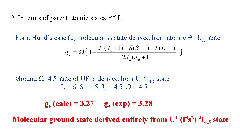 2. In terms of parent atomic states 2 S+1 LJa For a Hund’s case