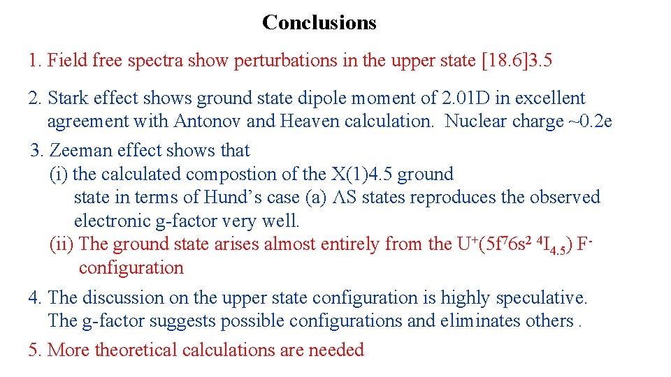 Conclusions 1. Field free spectra show perturbations in the upper state [18. 6]3. 5