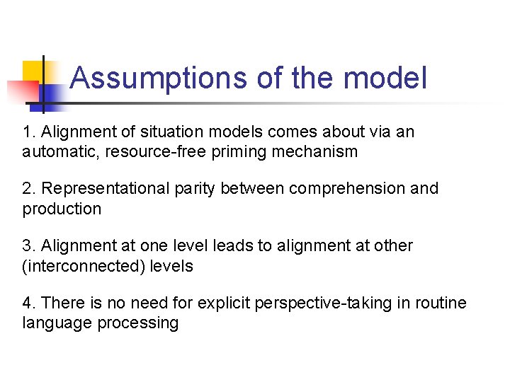 Assumptions of the model 1. Alignment of situation models comes about via an automatic,