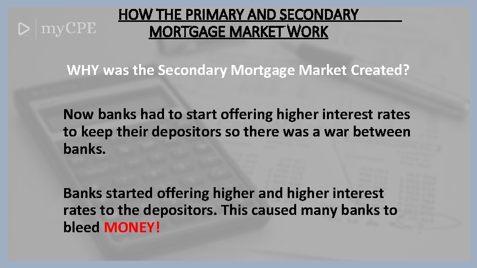 HOW THE PRIMARY AND SECONDARY MORTGAGE MARKET WORK WHY was the Secondary Mortgage Market
