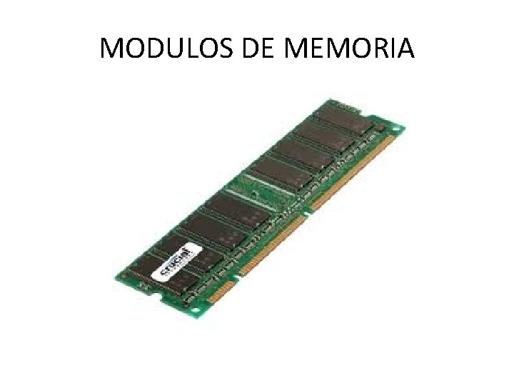 MODULOS DE MEMORIA 