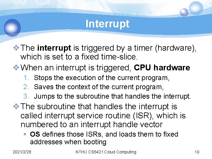 Interrupt v The interrupt is triggered by a timer (hardware), which is set to Interrupt v The interrupt is triggered by a timer (hardware), which is set to