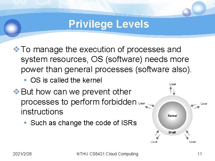 Privilege Levels v To manage the execution of processes and system resources, OS (software) Privilege Levels v To manage the execution of processes and system resources, OS (software)