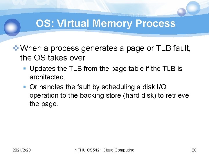 OS: Virtual Memory Process v When a process generates a page or TLB fault, OS: Virtual Memory Process v When a process generates a page or TLB fault,