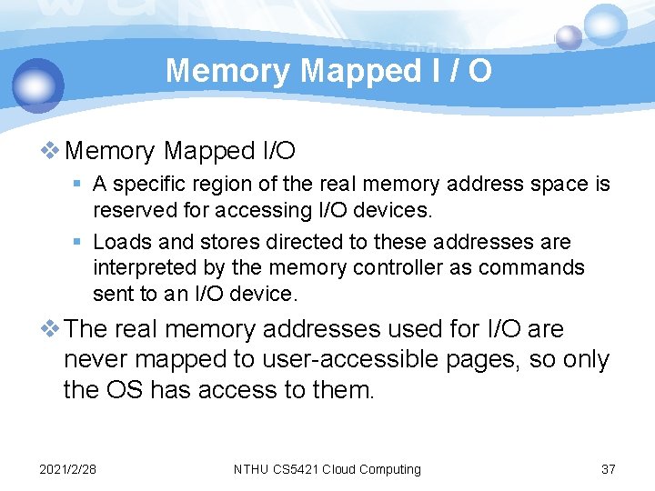 Memory Mapped I / O v Memory Mapped I/O § A specific region of Memory Mapped I / O v Memory Mapped I/O § A specific region of