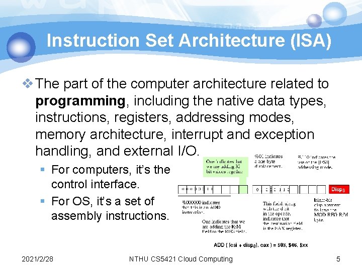 Instruction Set Architecture (ISA) v The part of the computer architecture related to programming, Instruction Set Architecture (ISA) v The part of the computer architecture related to programming,
