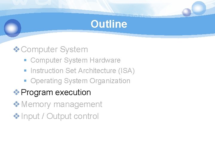 Outline v Computer System § Computer System Hardware § Instruction Set Architecture (ISA) § Outline v Computer System § Computer System Hardware § Instruction Set Architecture (ISA) §