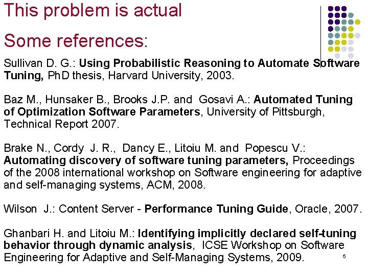 This problem is actual Some references: Sullivan D. G. : Using Probabilistic Reasoning to