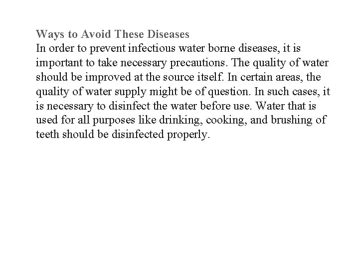 Ways to Avoid These Diseases In order to prevent infectious water borne diseases, it