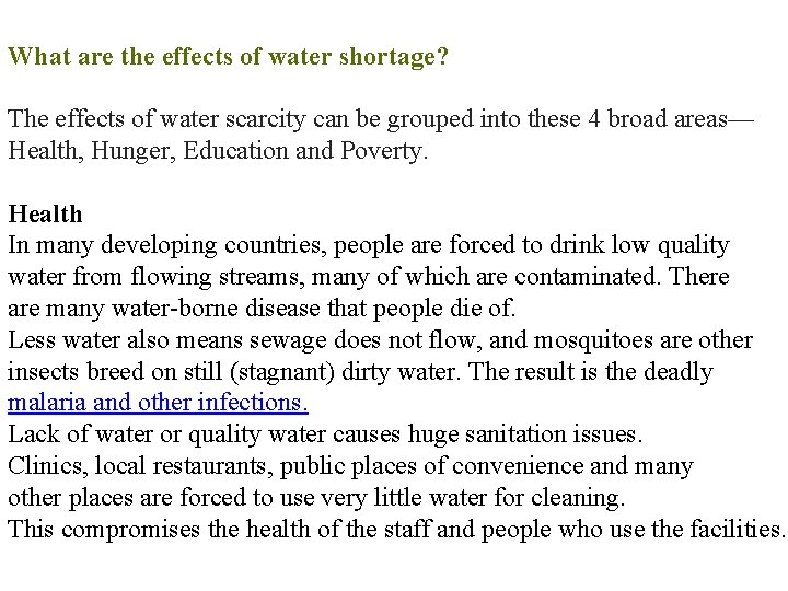 What are the effects of water shortage? The effects of water scarcity can be