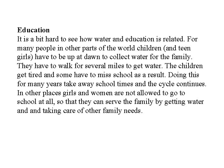 Education It is a bit hard to see how water and education is related.