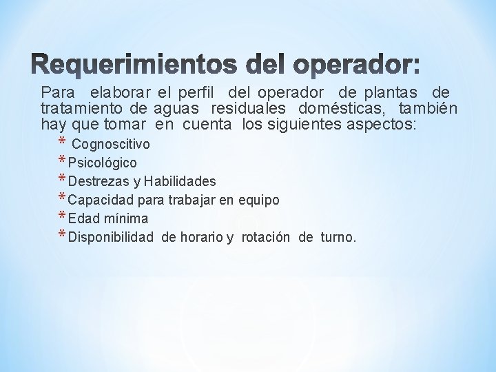 Para elaborar el perfil del operador de plantas de tratamiento de aguas residuales domésticas,