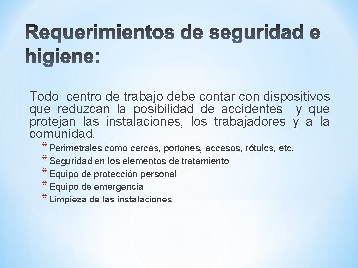 Todo centro de trabajo debe contar con dispositivos que reduzcan la posibilidad de accidentes