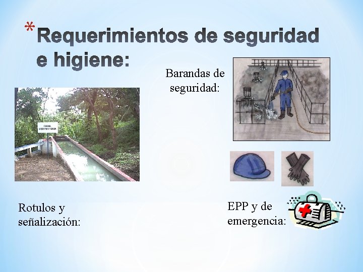 * Barandas de seguridad: Rotulos y señalización: EPP y de emergencia: 