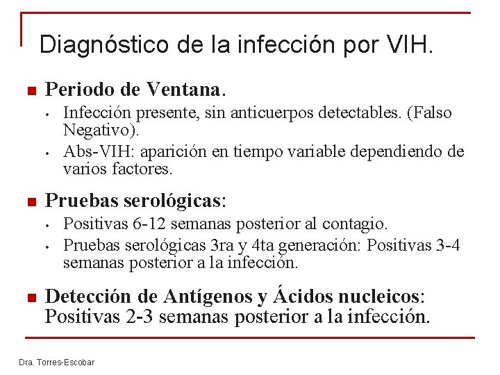 Diagnóstico de la infección por VIH. n Periodo de Ventana. • • n Pruebas Diagnóstico de la infección por VIH. n Periodo de Ventana. • • n Pruebas