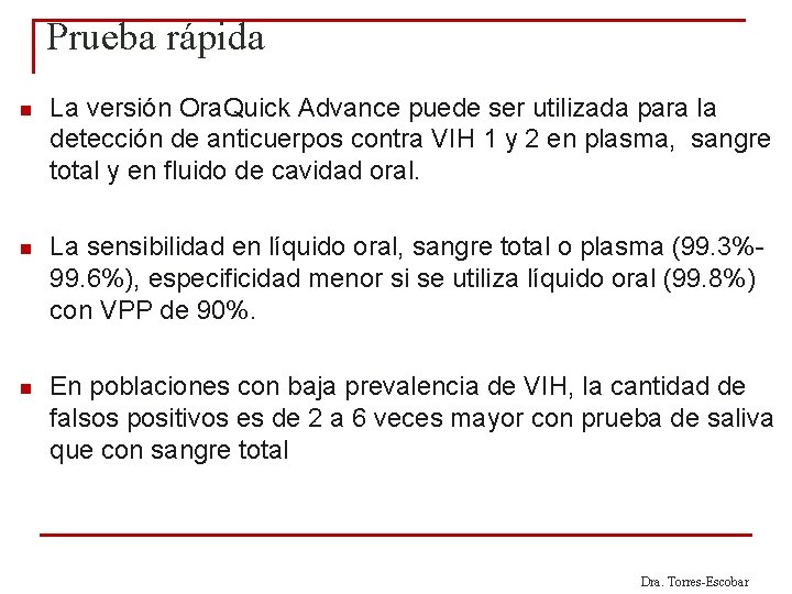 Prueba rápida n La versión Ora. Quick Advance puede ser utilizada para la detección Prueba rápida n La versión Ora. Quick Advance puede ser utilizada para la detección