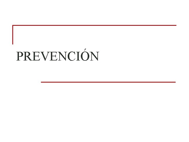 PREVENCIÓN PREVENCIÓN