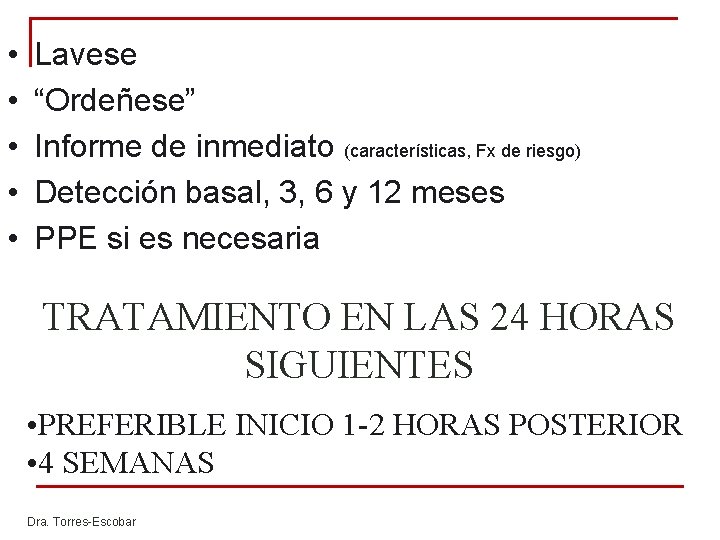 • • • Lavese “Ordeñese” Informe de inmediato (características, Fx de riesgo) Detección • • • Lavese “Ordeñese” Informe de inmediato (características, Fx de riesgo) Detección