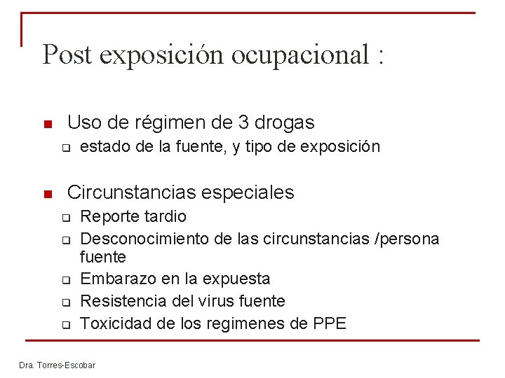 Post exposición ocupacional : n Uso de régimen de 3 drogas q n estado Post exposición ocupacional : n Uso de régimen de 3 drogas q n estado