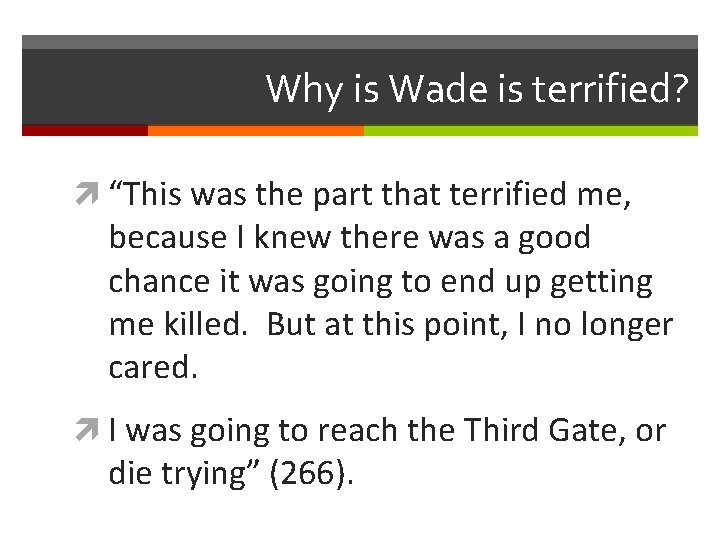 Why is Wade is terrified? “This was the part that terrified me, because I