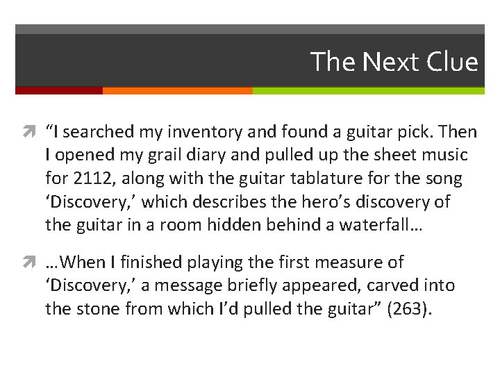 The Next Clue “I searched my inventory and found a guitar pick. Then I
